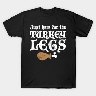 Turkey Legs | Funny Renaissance Festival Design T-Shirt